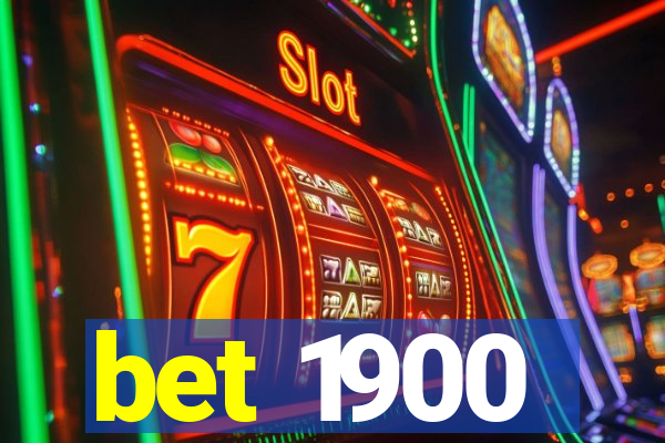 bet 1900
